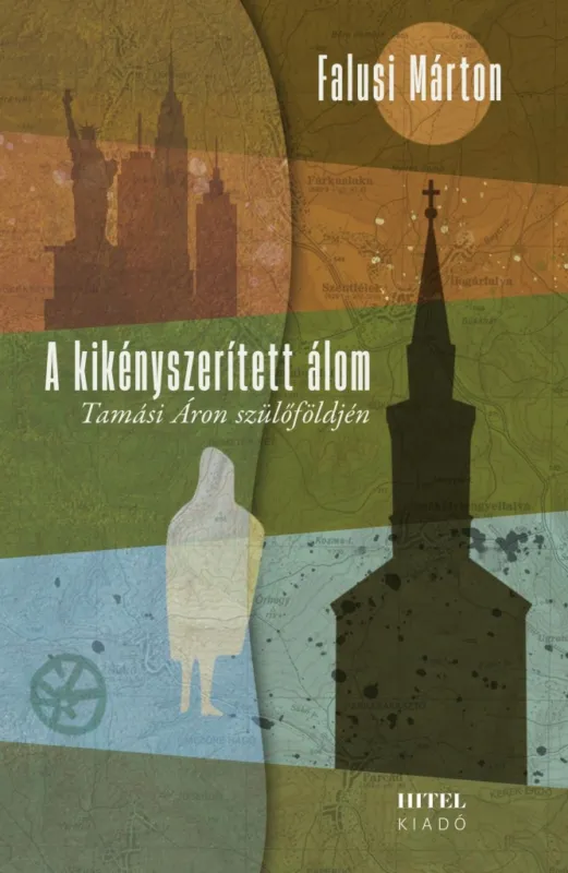 Azonnal elérhető A KIKÉNYSZERÍTETT ÁLOM TAMÁSI ÁRON SZÜLŐFÖLDJÉN-
