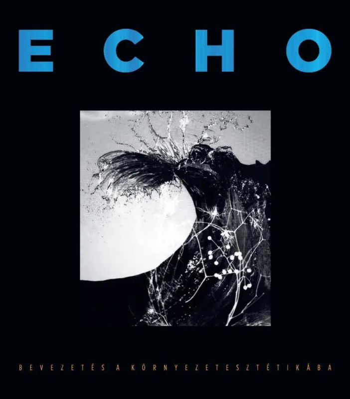 ECHO - BEVEZETÉS A KÖRNYEZETESZTÉTIKÁBA Exkluzív ajánlat