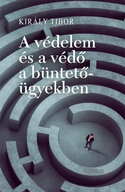 A VÉDELEM ÉS A VÉDŐ A BÜNTETŐ ÜGYEKBEN Exkluzív ajánlat