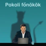 Szuper ajánlat POKOLI FŐNÖKÖK - MUNKAHELYI VEZETŐK OKOZTA TRAUMÁK