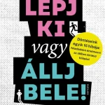 LÉPJ KI VAGY ÁLLJ BELE! DÖNTÉSEINK EGYIK FŐ HIBÁJA: FELADÁSKÉNT ÉRTELMEZNI AZ Népszerű