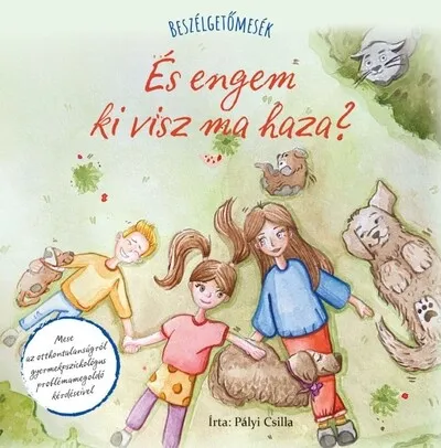Kiárusítás Beszélgetőmesék - És engem ki visz ma haza?