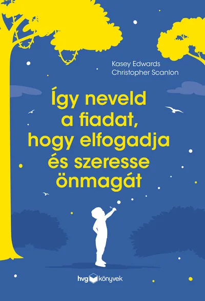 Gyors szállítás Így neveld a fiadat, hogy elfogadja és szeresse önmagát