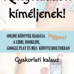 Korlátozott ajánlat Könyvkiadók kíméljenek! - E-könyv