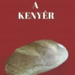 A kenyér - E-könyv Legnépszerűbb