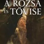 A rózsa és tövise - E-könyv Prémium