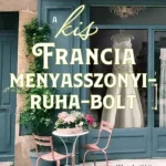 A kis francia menyasszonyiruha-bolt - E-könyv Biztonságos fizetés