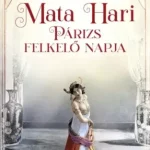 Bestseller Mata Hari – Párizs felkelő napja - E-könyv
