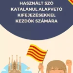 500 leggyakrabban használt szó Katalánul alapvető kifejezésekkel kezdők számára - E-könyv Vedd meg most