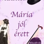 Rendeld meg most Mária jól érett - E-könyv