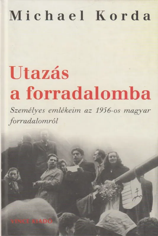Exkluzív ajánlat Utazás a forradalomba