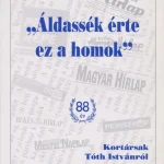 "Áldassék érte ez a homok" Ne maradj le