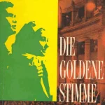 Kedvezmény Die goldene Stimme - Die Geschichte einer glanzvollen Karriere und einer großen Liebe