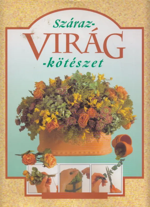 Rendeld meg most Szárazvirág-kötészet