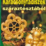 Karácsonyfadíszek száraztésztából Exkluzív ajánlat