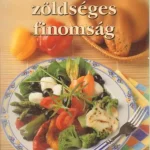 Gyors kiszállítás A 100 legjobb zöldséges finomság