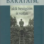 Kedvezmény Barátaim, akik besúgóim is voltak