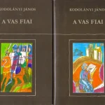A vas fiai I-II. Csak ma