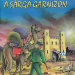 A Sárga Garnizon Ne maradj le