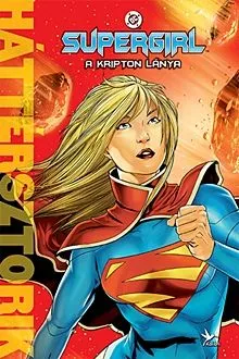 Vedd meg most A Kripton lánya - Supergirl