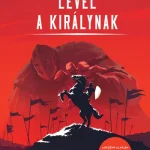 Azonnal elérhető Levél a királynak (új kiadás)