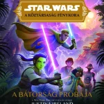 Star Wars: A Köztársaság fénykora - A bátorság próbája Akciós ár