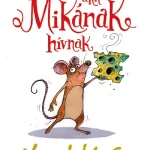 Bestseller Az egér, akit Mikának hívnak