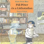 Gyors szállítás PÁL-PÉTER ÉS A LÁTHATATLAN