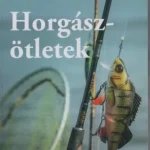 Azonnali szállítás Horgászötletek - A legjobb tippek és trükkök horgászoknak