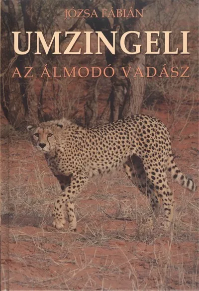 Ajánlat UMZINGELI /AZ ÁLMODOZÓ VADÁSZ
