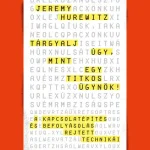 Korlátozott ajánlat Tárgyalj úgy, mint egy titkos ügynök - A kapcsolatépítés és befolyásolás rejtett technikái