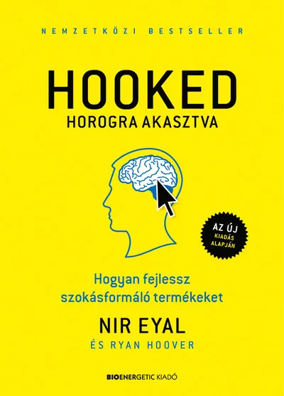 HOOKED - Horogra akasztva - Hogyan fejlessz szokásformáló termékeket Olcsóbb