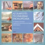 Az olajfestés technikáinak enciklopédiája Azonnal elérhető